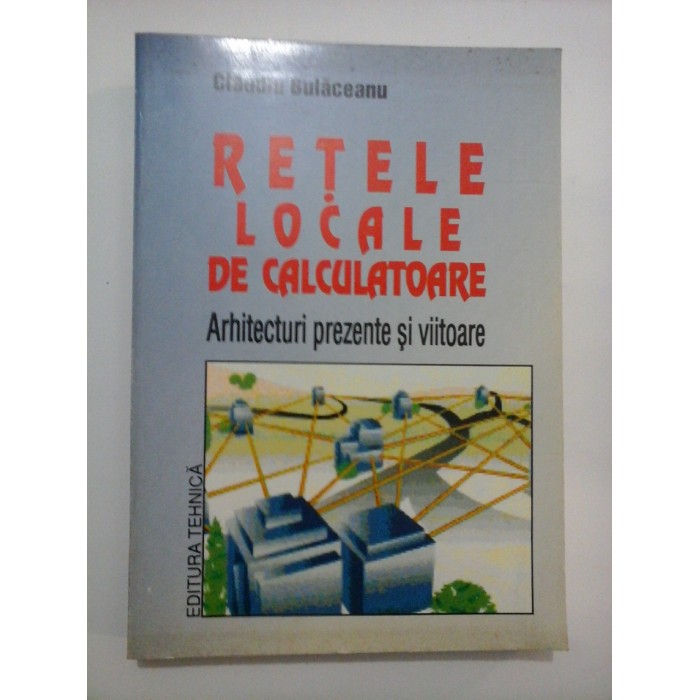 RETELE LOCALE DE CALCULATOARE - CLAUDIU BULACEANU